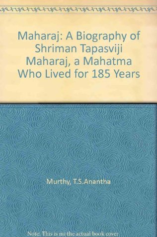 Maharaj: A Biography of Shriman Tapasviji Maharaj, a Mahatma Who Lived for 185 Years (Paperback)