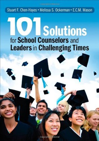 101 Solutions for School Counselors and Leaders in Challenging Times (Paperback)