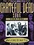 Grateful Dead: What a Long, Strange Trip: The Stories Behind Every Song 1965-1995