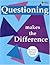 Questioning Makes the Difference
