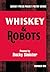 WHISKEY & ROBOTS by First Last