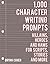 1,000 Character Writing Prompts: Villains, Heroes and Hams for Scripts, Stories and More (Story Prompts for Journaling, Blogging and Beating Writer's Block)