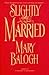 Slightly Married (Bedwyn Saga #1)