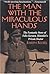 The Man With the Miraculous Hands: The Fantastic Story of Felix Kersten, Himmler's Private Doctor