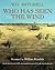 Who Has Seen the Wind by W.O. Mitchell