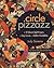 Circle Pizzazz: 12 Vibrant Quilt Projects - Easy Curves-Endless Possibilities