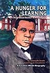 A Hunger for Learning: A Story About Booker T. Washington (Creative Minds Biographies)