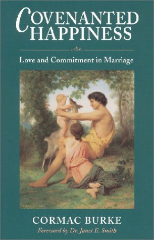 Covenanted Happiness: Love and Commitment in Marriage (Paperback)