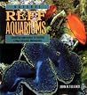 Natural Reef Aquariums: Simplified Approaches to Creating Living Saltwater Microcosms Natural Reef Aquariums: Simplified Approaches to Creating Living Saltwater Microcosms