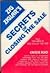 Zig Ziglar's Secrets of Closing the Sale: Over 100 closes for professional salespeople plus over 700 sales questions and dozens of persuasion procedures to help doctors, ministers, teachers, parents, and others effectively "sell" their ideas and concepts