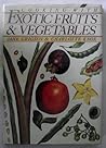 Cooking With Exotic Fruits and Vegetables Cooking With Exotic Fruits and Vegetables