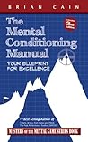 The Mental Conditioning Manual: Your Blueprint for Excellence The Mental Conditioning Manual: Your Blueprint for Excellence