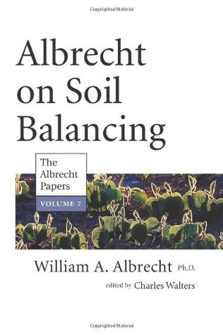 Albrecht on Soil Balancing (The Albrecht Papers, 7)