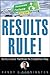 Results Rule!: Build a Culture That Blows the Competition Away