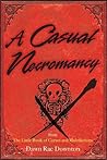 A Casual Necromancy by Dawn Rae Downton