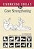 Exercise Ideas for Core Strengthening (A Five Book Series, Volume 1) by PhD Exercise Physiologist Irv Rubenstein (2005-05-04)