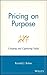 Pricing on Purpose: Creating and Capturing Value