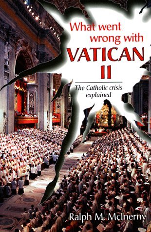 What Went Wrong With Vatican II: The Catholic Crisis Explained (Paperback)