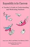 Responsibility in the Classroom: A Teacher's Guide to Understanding and Motivating Students (Raising Kids Who Can Series)