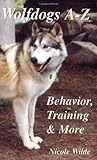 Wolfdogs A-Z: Behavior, Training & More (Wolf Hybrids)