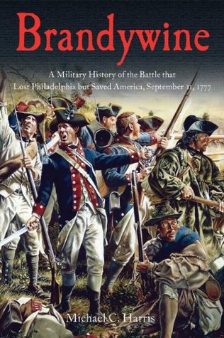 Brandywine: A Military History of the Battle that Lost Philadelphia but Saved America, September 11, 1777 (Hardcover)
