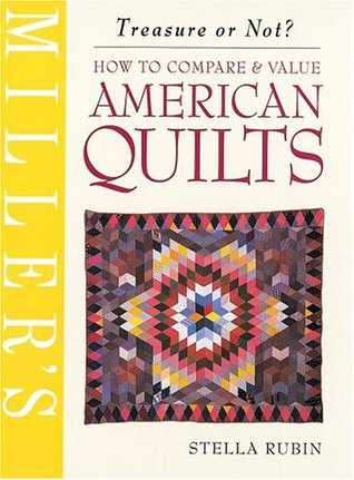 Miller's American Quilts: How to Compare & Value (Miller's Treasure or Not)