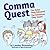 Comma Quest: The Rules They...