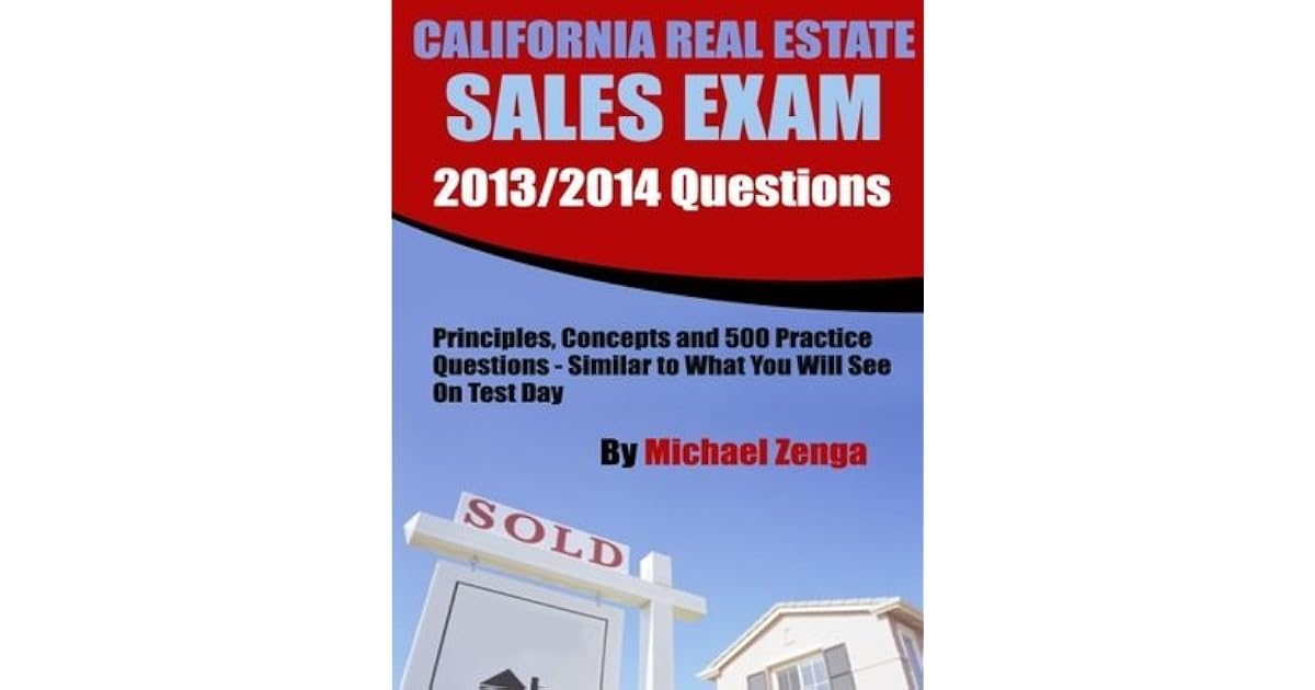 California Real Estate Sales Exam 2013/2014 Questions Principles