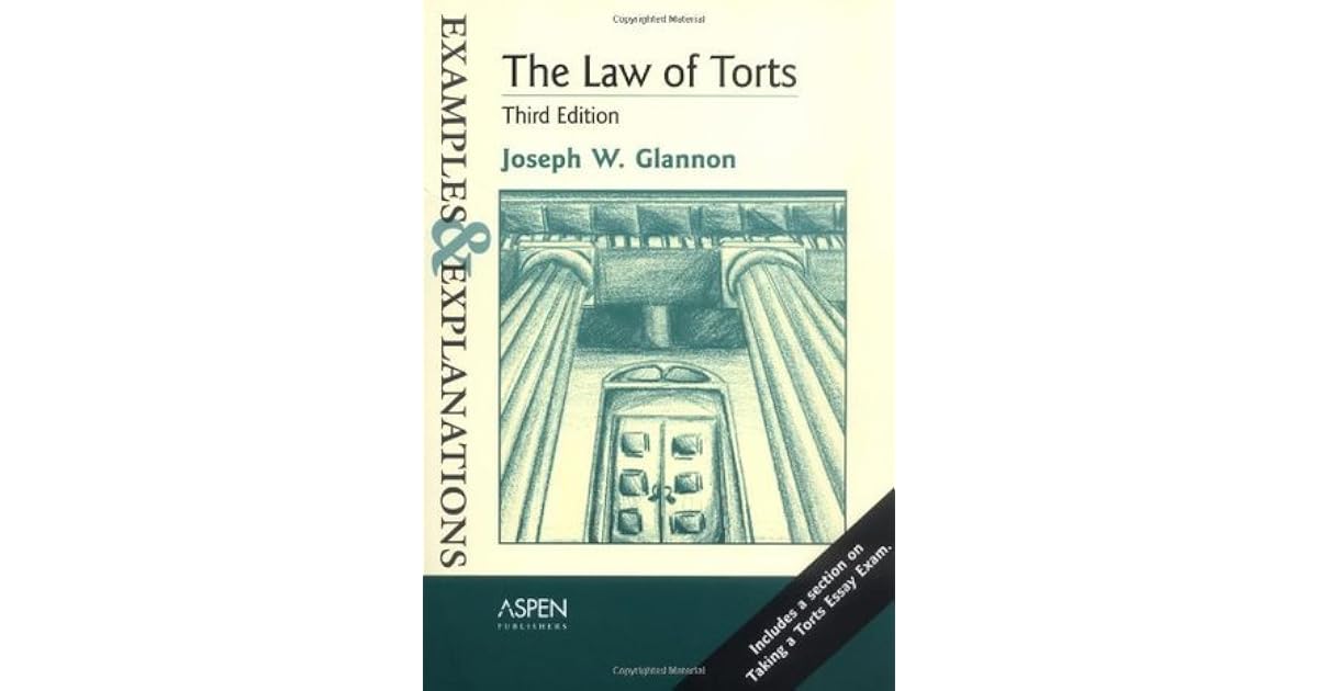 The Law of Torts Examples & Explanations by Joseph W.