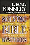 Solving Bible Mysteries: Unraveling the Perplexing and Troubling Passages of Scripture Solving Bible Mysteries: Unraveling the Perplexing and Troubling Passages of Scripture