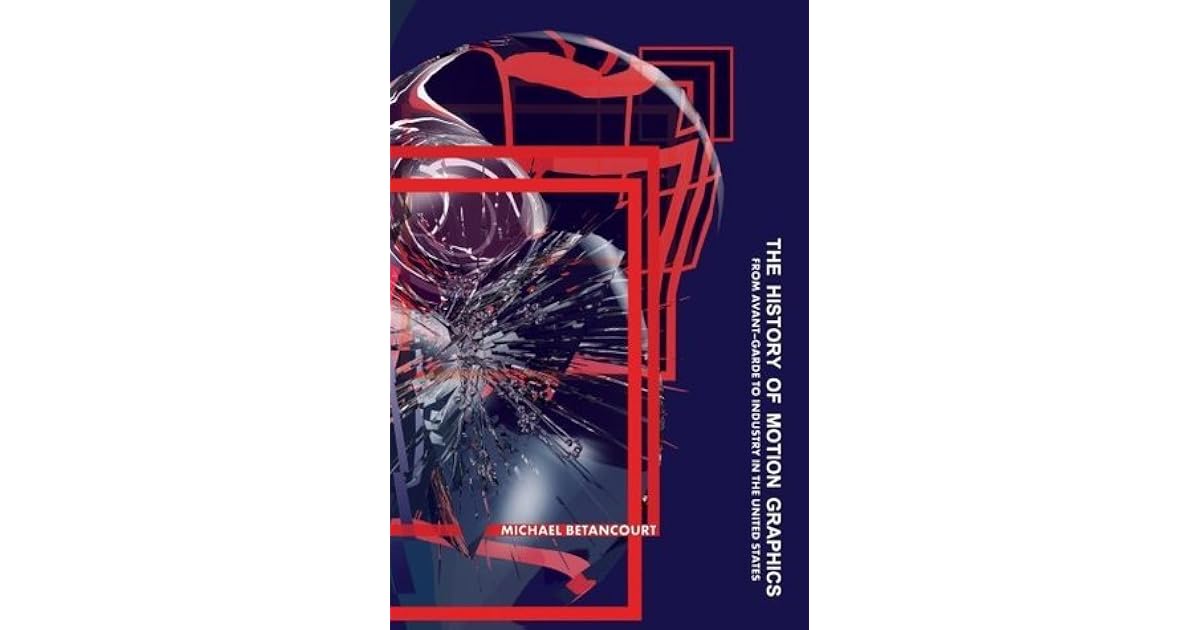 The History of Motion Graphics by Michael Betancourt