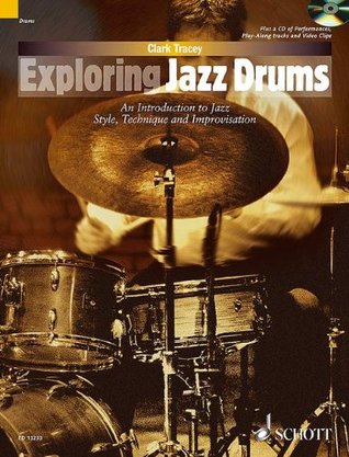 Exploring Jazz Drums: An Introduction to Jazz Styles, Technique and Improvisation (Paperback)