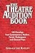 Theatre Audition Book: 144 Monologs from Contemporary, Modern, Period, Shakespeare and Classical Plays