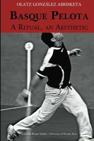 Basque Pelota: A Ritual, an Aesthetic (Occasional Papers Series)