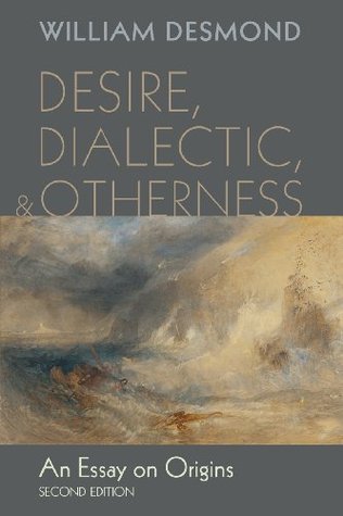 Desire, Dialectic, and Otherness: An Essay on Origins, Second Edition (Paperback)