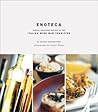 Enoteca: Simple, Delicious, Recipes in the Italian Wine Bar Tradition Enoteca: Simple, Delicious, Recipes in the Italian Wine Bar Tradition