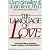 The Language of Love: A Powerful Way to Maximize Insight, Intimacy and Understanding
