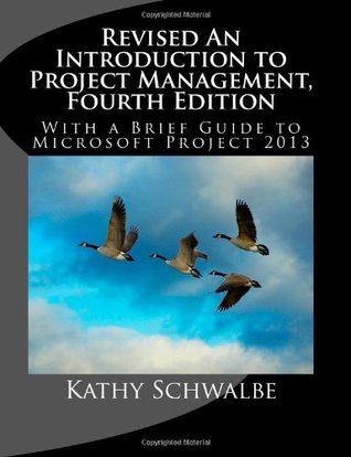 Revised An Introduction to Project Management, Fourth Edition: With Brief Guides to Microsoft Project 2013 and AtTask (Paperback)