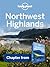 Lonely Planet Northwest Highlands: Chapter from Scotland's Highlands & Islands Travel Guide