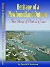 Heritage of a Newfoundland Outport : The Story of Port de Grave" Heritage of a Newfoundland Outport : The Story of Port de Grave"