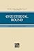 One Eternal Round (The Collected Works Of Hugh Nibley, Vol. 19)