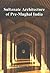 Sultanate Architecture of Pre-mughal India
