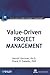 Value-Driven Project Management (The IIL/Wiley Series in Project Management Book 1)