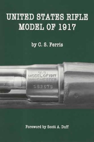 United States Rifle Model of 1917 (Paperback)