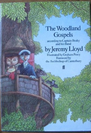 The Woodland Gospels According to Captain Beaky and His Band (Hardcover)