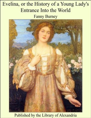 Evelina, or the History of a Young Lady�s Entrance Into the World