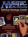 Magic: The Gathering -- Official Strategy Guide: The Color-Illustrated Guide to Winning Play