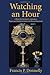 Watching an Hour: A Book For Eucharistic Adoration, Prayer and Meditation before the Blessed Sacrament