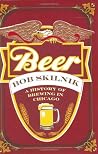 Beer: A History of Brewing in Chicago Beer: A History of Brewing in Chicago