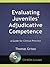 Evaluating Juveniles' Adjudicative Competence by Thomas Grisso